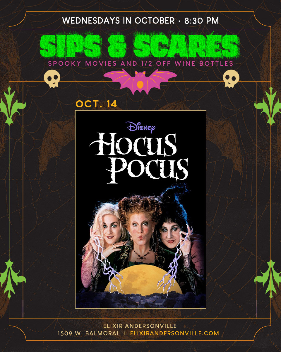 Sips & Scares at Elixir Andersonville: Hocus Pocus, October 14, 2026 at 8:30 PM, with half off wine bottles.
